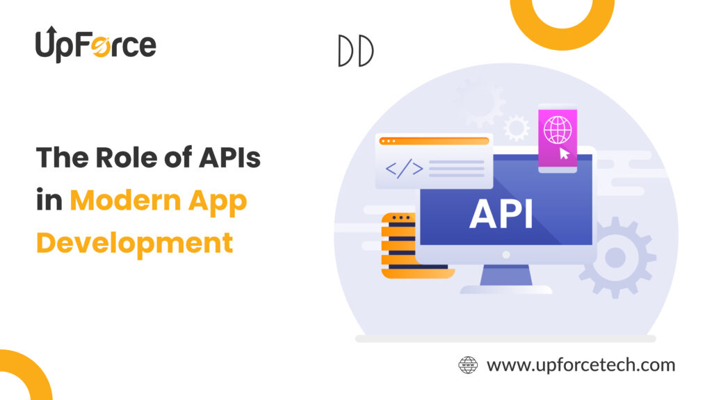 The Role of APIs in Modern App Development