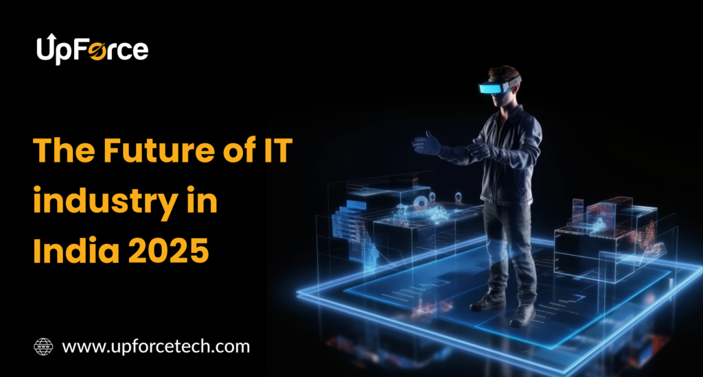 The Future of India’s IT Industry in 2025: Trends and Opportunities